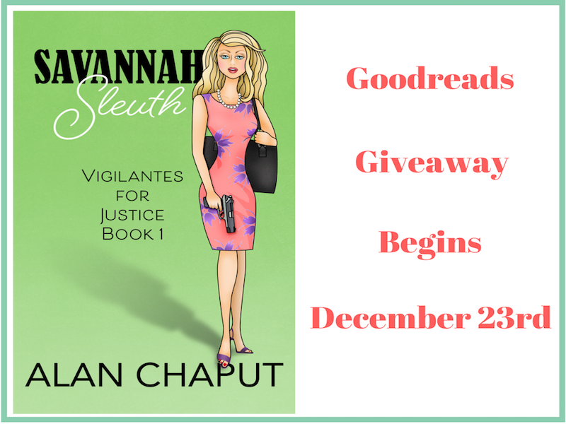 Savannah Sleuth Vigilantes for Justice Series on Goodreads. Southern Cozy Mystery. Alan Chaput Author of Southern Mystery novels, Women Mysteries, Southern Fiction Novels.