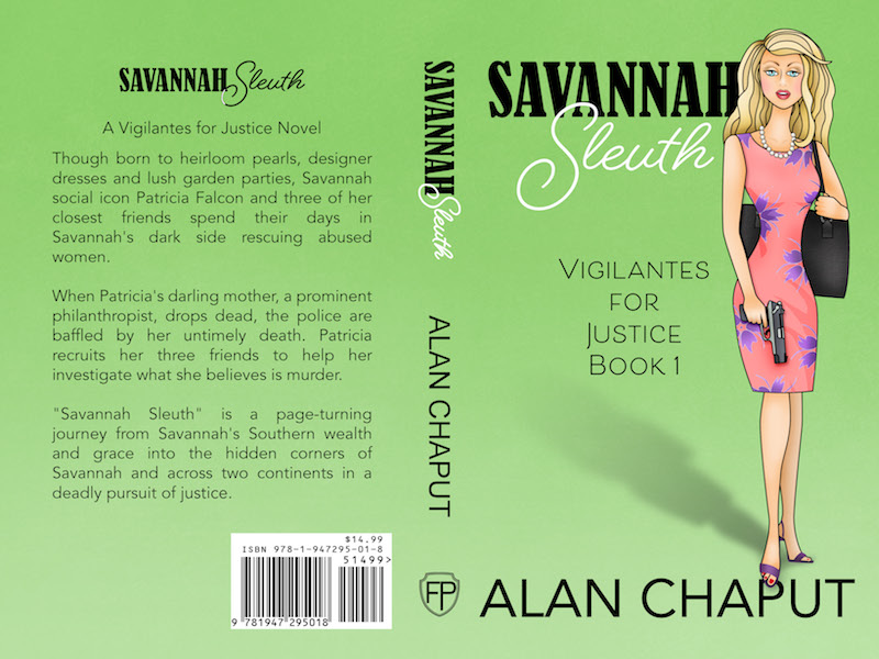 Savannah Sleuth Vigilantes by Alan Chaput Author of Southern Mystery novels, Women Mysteries, Southern Fiction Novels.